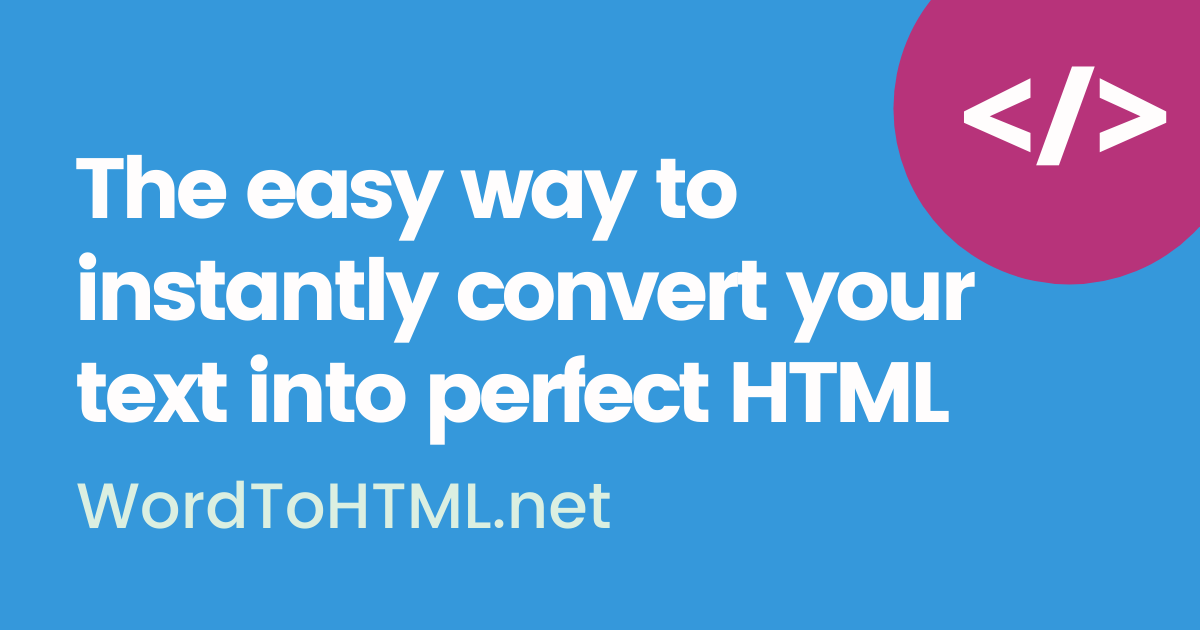 Word To Html Easy To Use Instant Conversions
